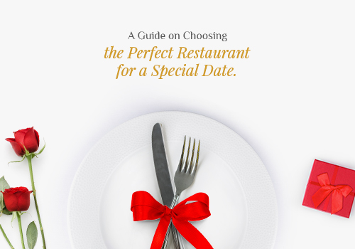 A Guide on Choosing the Perfect Restaurant for a Special Date