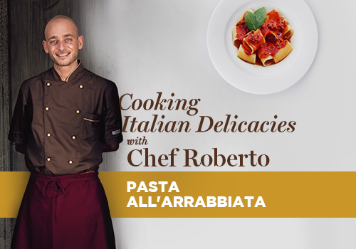 Cooking Italian Delicacies with Head Chef Roberto – Pasta all’Arrabbiata