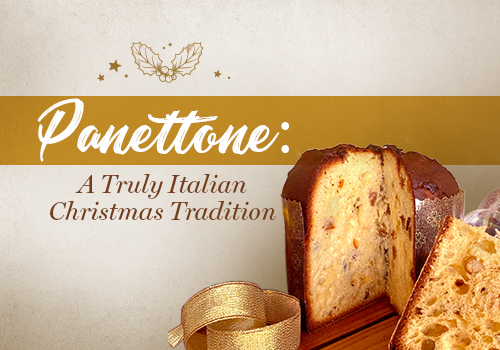 Panettone: A Truly Italian Christmas Tradition