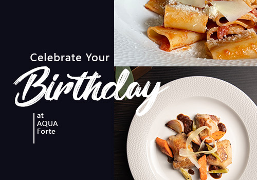 Celebrate Your Birthday at AQUA Forte