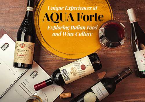 Unique Experiences at AQUA Forte Exploring Italian Food and Wine Culture