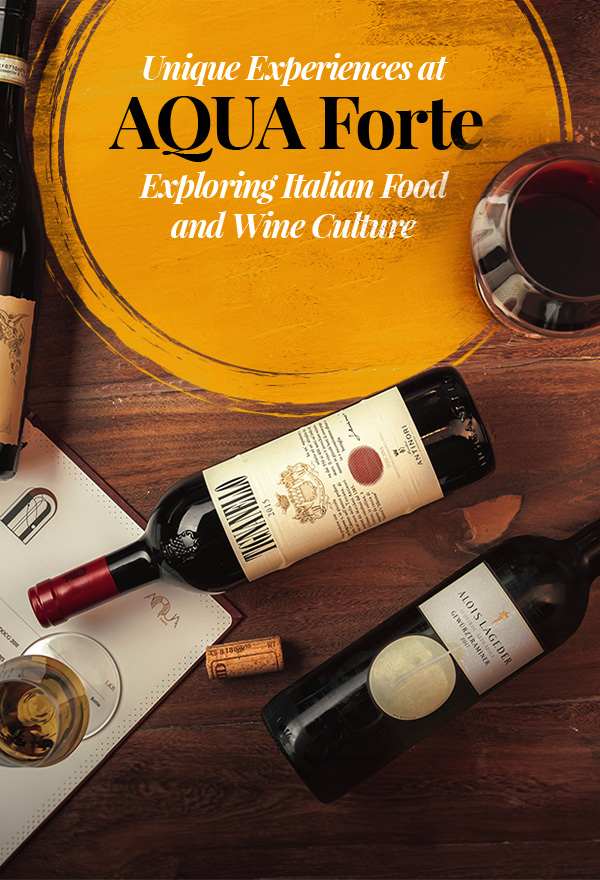 Unique Experiences at AQUA Forte Exploring Italian Food and Wine Culture