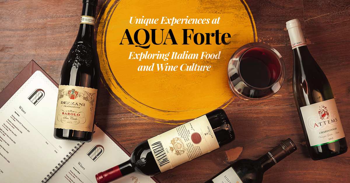 Unique Experiences at AQUA Forte Exploring Italian Food and Wine